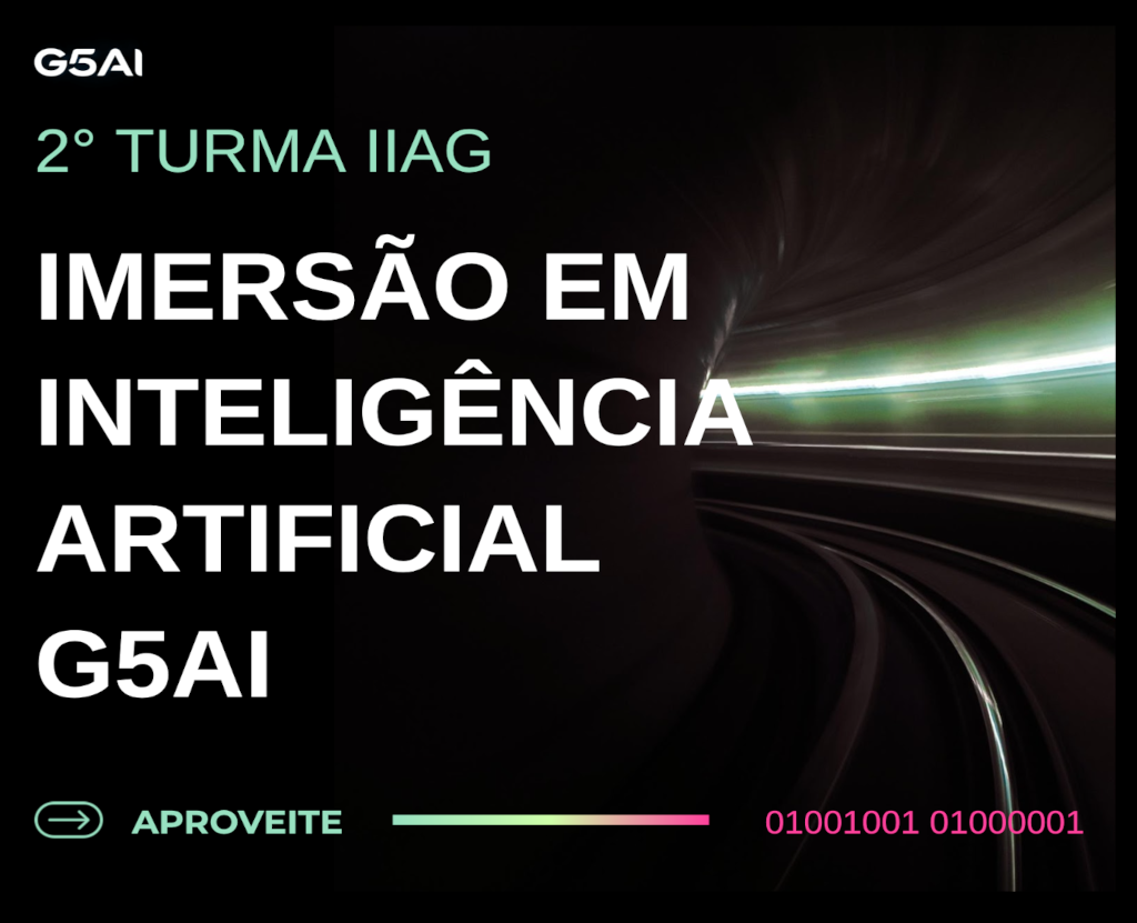 IMERSÃO EM INTELIGÊNCIA ARTIFICIAL DA G5AI PARA PESSOAS DE NEGÓCIO